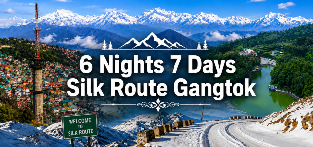 6 Nights 7 Days Silk Route Gangtok