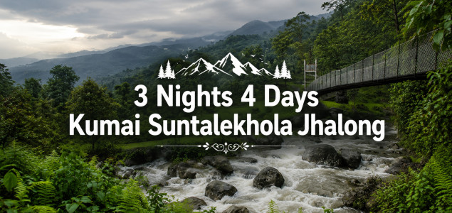 3 Nights 4 Days Kumai Suntalekhola Jhalong